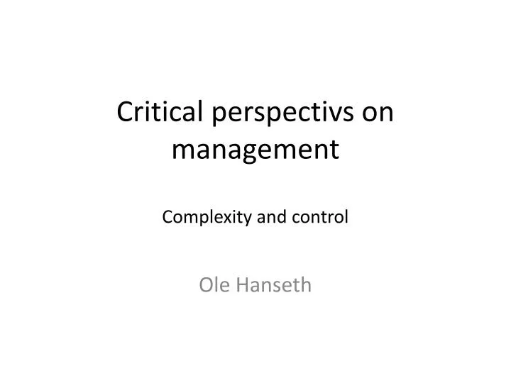 critical perspectivs on management complexity and control