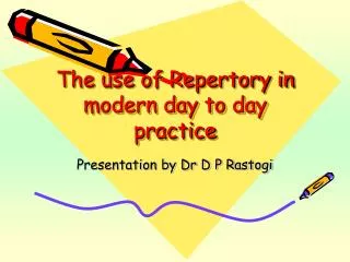 The use of Repertory in modern day to day practice