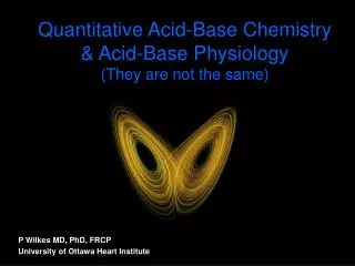 Quantitative Acid-Base Chemistry &amp; Acid-Base Physiology (They are not the same)