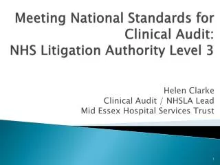 Meeting National S tandards for Clinical Audit: NHS Litigation Authority Level 3