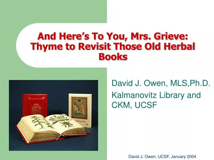 and here s to you mrs grieve thyme to revisit those old herbal books