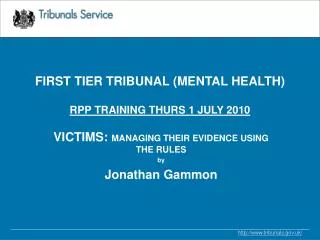FIRST TIER TRIBUNAL (MENTAL HEALTH) RPP TRAINING THURS 1 JULY 2010