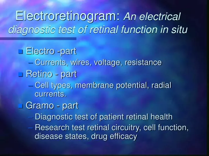 electroretinogram an electrical diagnostic test of retinal function in situ