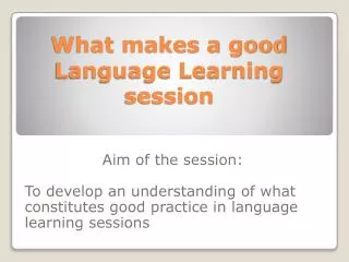 What makes a good Language Learning session