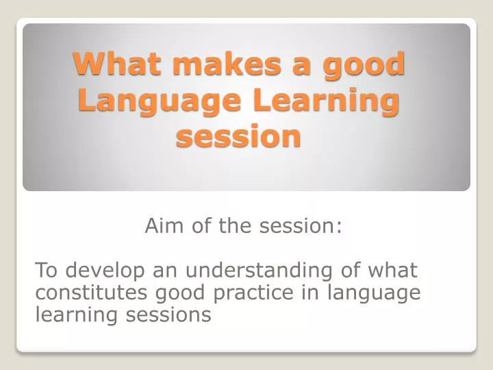 what makes a good language learning session