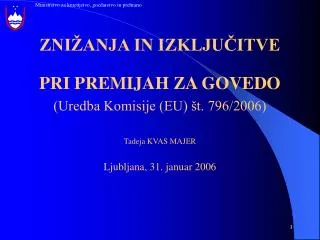 ZNIŽANJA IN IZKLJUČITVE PRI PREMIJAH ZA GOVEDO (Uredba Komisije (EU) št. 796/2006)