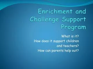 Enrichment and Challenge Support Program