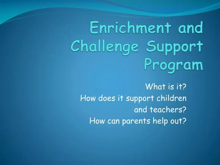 enrichment and challenge support program
