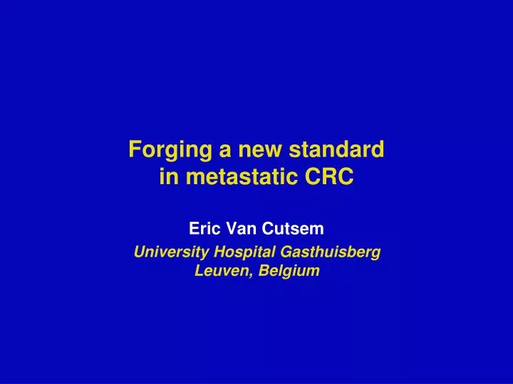 forging a new standard in metastatic crc