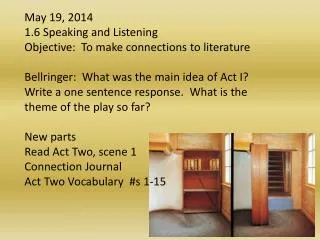 May 19, 2014 1.6 Speaking and Listening Objective: To make connections to literature