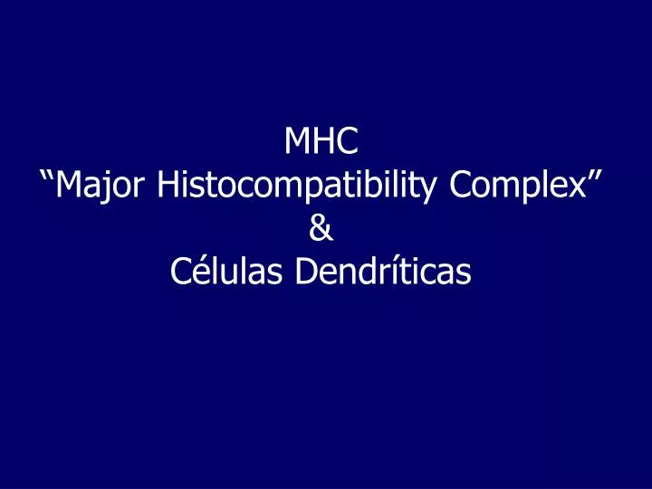 mhc major histocompatibility complex c lulas dendr ticas