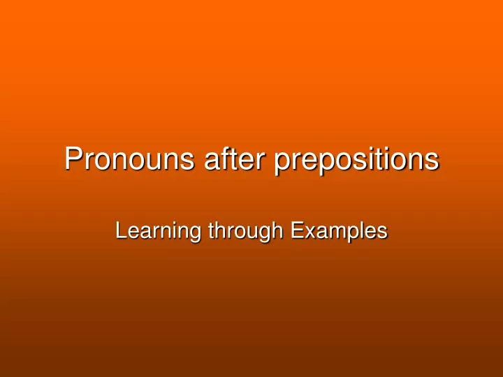 pronouns after prepositions