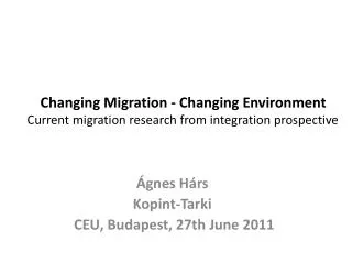 Changing Migration - Changing Environment Current migration research from integration prospective
