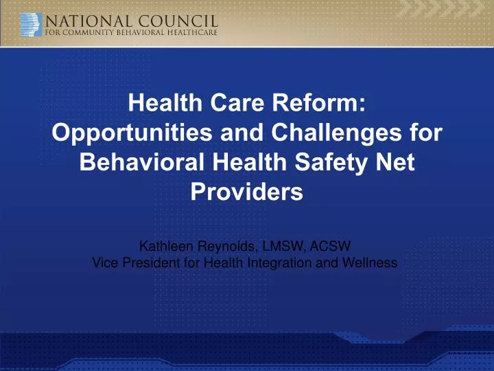 health care reform opportunities and challenges for behavioral health safety net providers