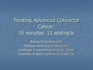 Treating Advanced Colorectal Cancer: 15 minutes, 13 abstracts