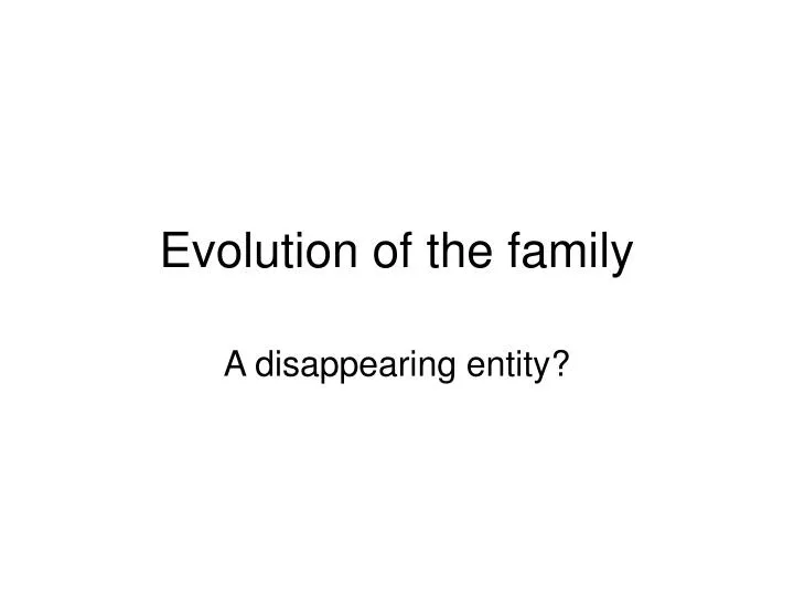 evolution of the family