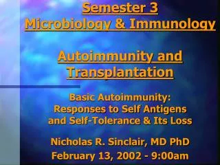 Semester 3 Microbiology &amp; Immunology Autoimmunity and Transplantation