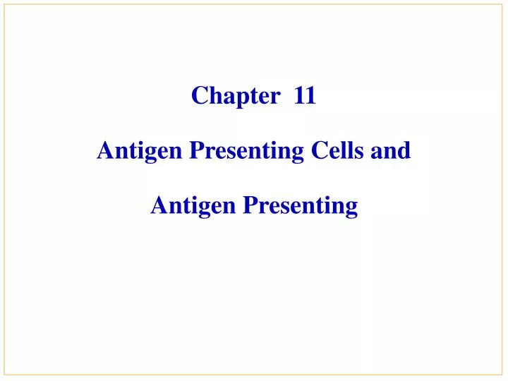 chapter 11 antigen presenting cells and antigen presenting