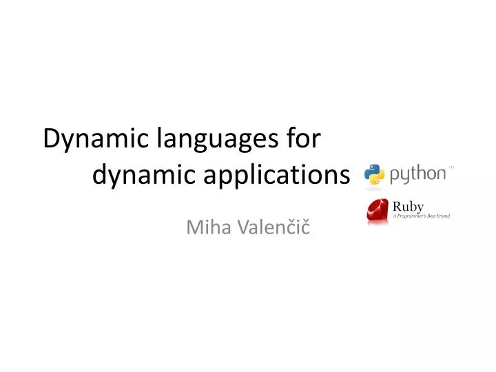 dynamic languages for dynamic applications
