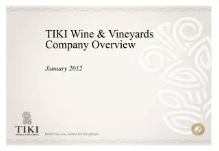 TIKI Wine &amp; Vineyards Company Overview January 2012