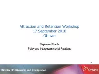 Attraction and Retention Workshop 17 September 2010 Ottawa