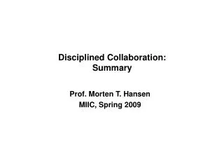 Prof. Morten T. Hansen MIIC, Spring 2009