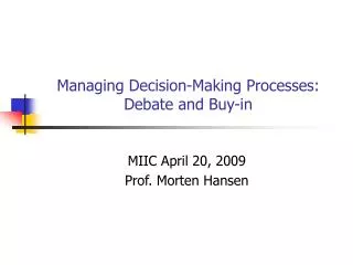Managing Decision-Making Processes: Debate and Buy-in