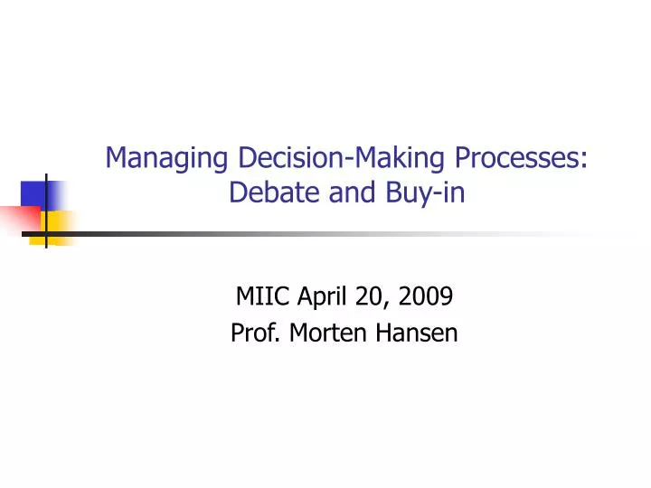 managing decision making processes debate and buy in