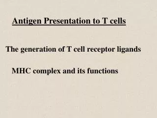 The generation of T cell receptor ligands