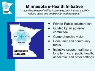 Private-Public collaboration Guided by an advisory committee Comprehensive vision