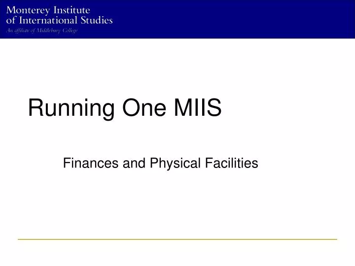 running one miis finances and physical facilities