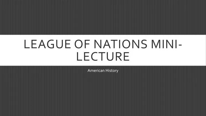 league of nations mini lecture