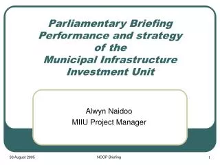 Parliamentary Briefing Performance and strategy of the Municipal Infrastructure Investment Unit