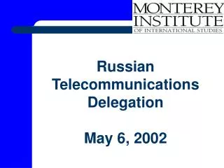 Russian Telecommunications Delegation May 6, 2002