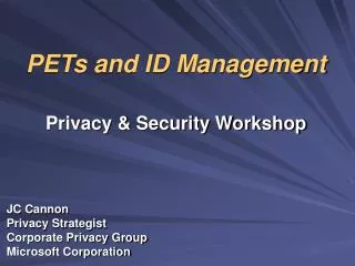 PETs and ID Management Privacy &amp; Security Workshop