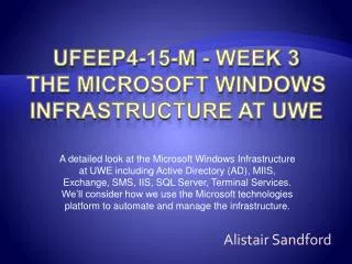 UFEEP4-15-M - Week 3 The Microsoft Windows Infrastructure at UWE