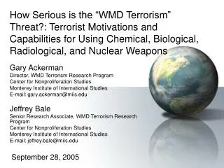 Gary Ackerman Director, WMD Terrorism Research Program Center for Nonproliferation Studies