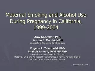 Maternal Smoking and Alcohol Use During Pregnancy in California, 1999-2004