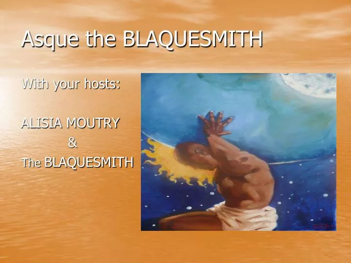 asque the blaquesmith