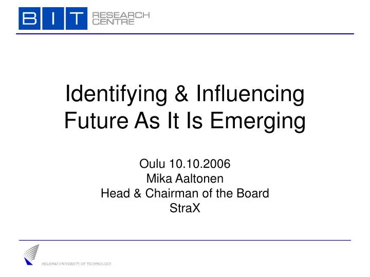 identifying influencing future as it is emerging