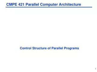 CMPE 421 Parallel Computer Architecture