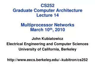 CS252 Graduate Computer Architecture Lecture 14 Multiprocessor Networks March 10 th , 2010