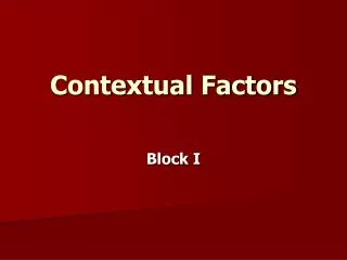 PPT - Contextual Factors PowerPoint Presentation, Free Download - ID:157542