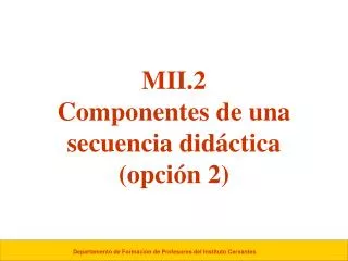 mii 2 componentes de una secuencia did ctica opci n 2