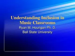 Understanding Inclusion in Music Classrooms