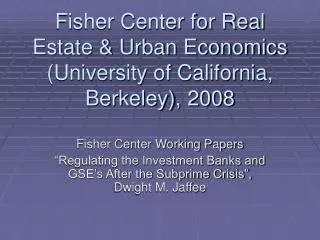 Fisher Center for Real Estate &amp; Urban Economics (University of California, Berkeley), 2008