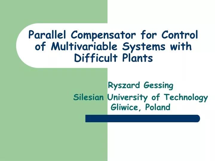 parallel compensator for control of multivariable systems with difficult plants