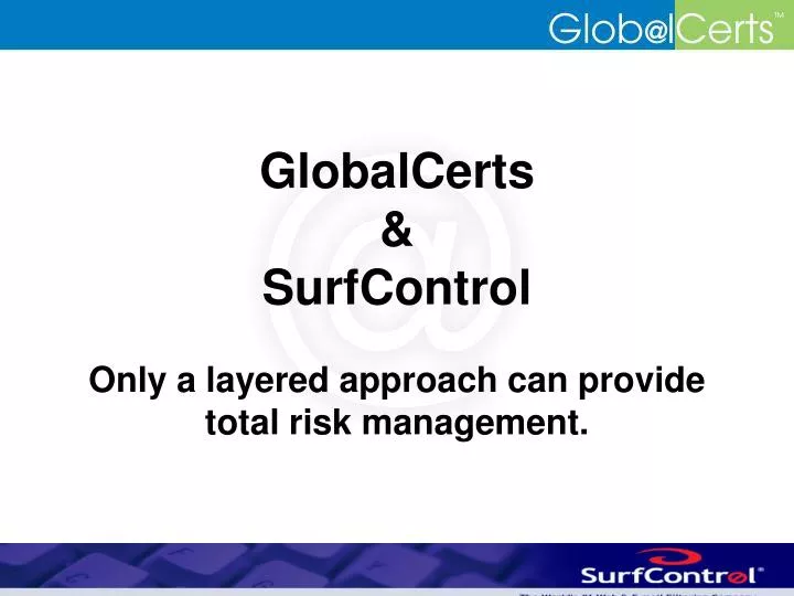 globalcerts surfcontrol only a layered approach can provide total risk management