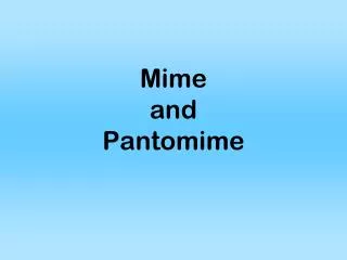 Mime and Pantomime