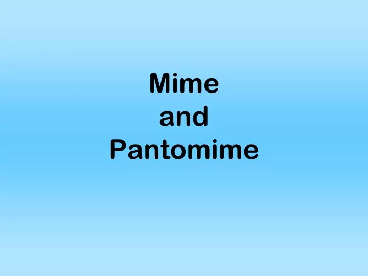 mime and pantomime